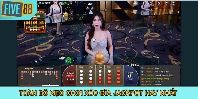 Toàn bộ mẹo chơi Xóc Đĩa Jackpot hay nhất
